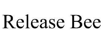 RELEASE BEE
