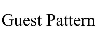 GUEST PATTERN