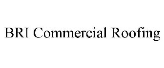 BRI COMMERCIAL ROOFING