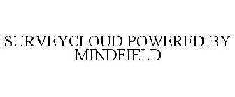 SURVEYCLOUD POWERED BY MINDFIELD