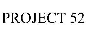 PROJECT 52