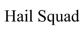 HAIL SQUAD