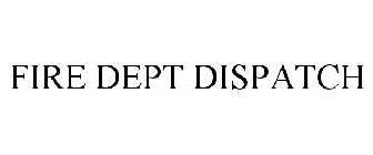 FIRE DEPT DISPATCH