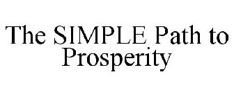 THE SIMPLE PATH TO PROSPERITY