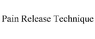 PAIN RELEASE TECHNIQUE