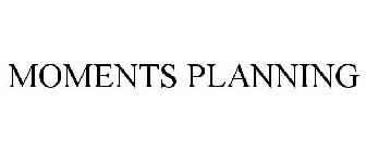 MOMENTS PLANNING