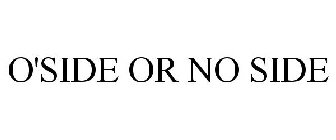 O'SIDE OR NO SIDE