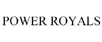 POWER ROYALS