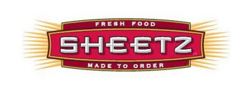 SHEETZ FRESH FOOD MADE TO ORDER