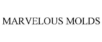 MARVELOUS MOLDS
