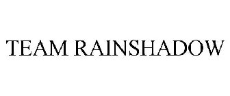 TEAM RAINSHADOW