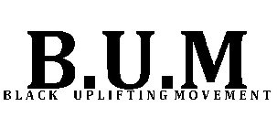 B.U.M BLACK UPLIFTING MOVEMENT