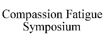 COMPASSION FATIGUE SYMPOSIUM