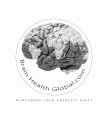 BRAIN HEALTH GLOBAL.COM NURTURING YOUR GREATEST ASSET