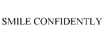SMILE CONFIDENTLY