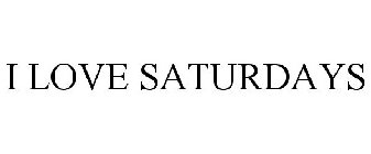 I LOVE SATURDAYS