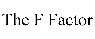 THE F FACTOR