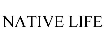 NATIVE LIFE