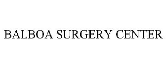 BALBOA SURGERY CENTER