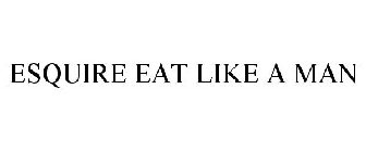 ESQUIRE EAT LIKE A MAN