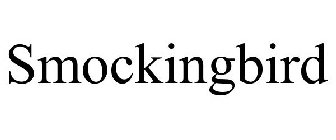 SMOCKINGBIRD