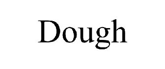 DOUGH