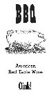 BBQ AMERICAN RED TABLE WINE OINK!