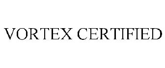 VORTEX CERTIFIED