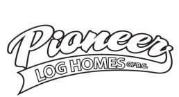 PIONEER LOG HOMES OF B.C.