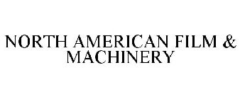 NORTH AMERICAN FILM & MACHINERY