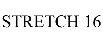 STRETCH 16