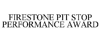 FIRESTONE PIT STOP PERFORMANCE AWARD