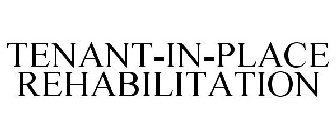 TENANT-IN-PLACE REHABILITATION