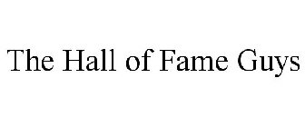 THE HALL OF FAME GUYS
