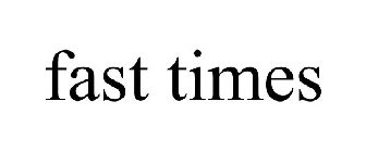 FASTTIMES