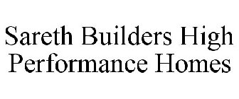 SARETH BUILDERS HIGH PERFORMANCE HOMES