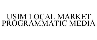 USIM LOCAL MARKET PROGRAMMATIC MEDIA