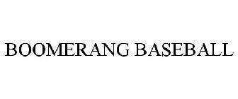 BOOMERANG BASEBALL