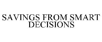 SAVINGS FROM SMART DECISIONS