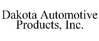 DAKOTA AUTOMOTIVE PRODUCTS, INC.