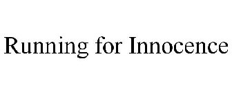 RUNNING FOR INNOCENCE