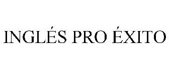 INGLÉS PRO ÉXITO