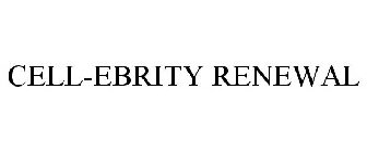 CELL-EBRITY RENEWAL