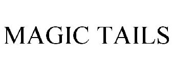 MAGIC TAILS
