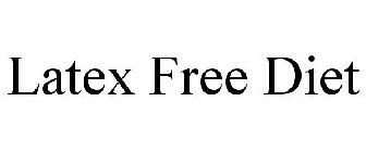 LATEX FREE DIET