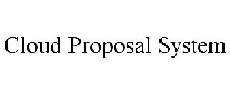 CLOUD PROPOSAL SYSTEM