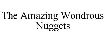 THE AMAZING WONDROUS NUGGETS