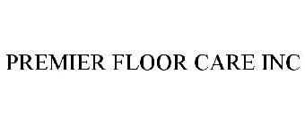 PREMIER FLOOR CARE INC