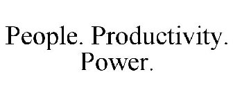 PEOPLE. PRODUCTIVITY. POWER.