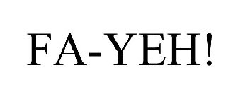 FA-YEH!